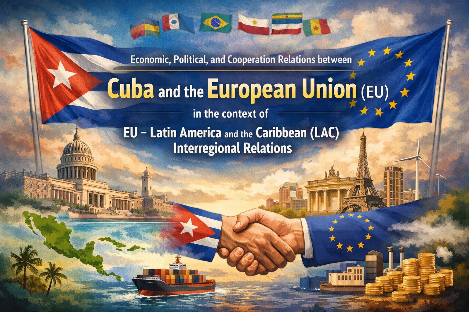 Economic, Political, and Cooperation Relations between Cuba and the European Union (EU) in the context of EU – Latin America and the Caribbean (LAC) Interregional Relations